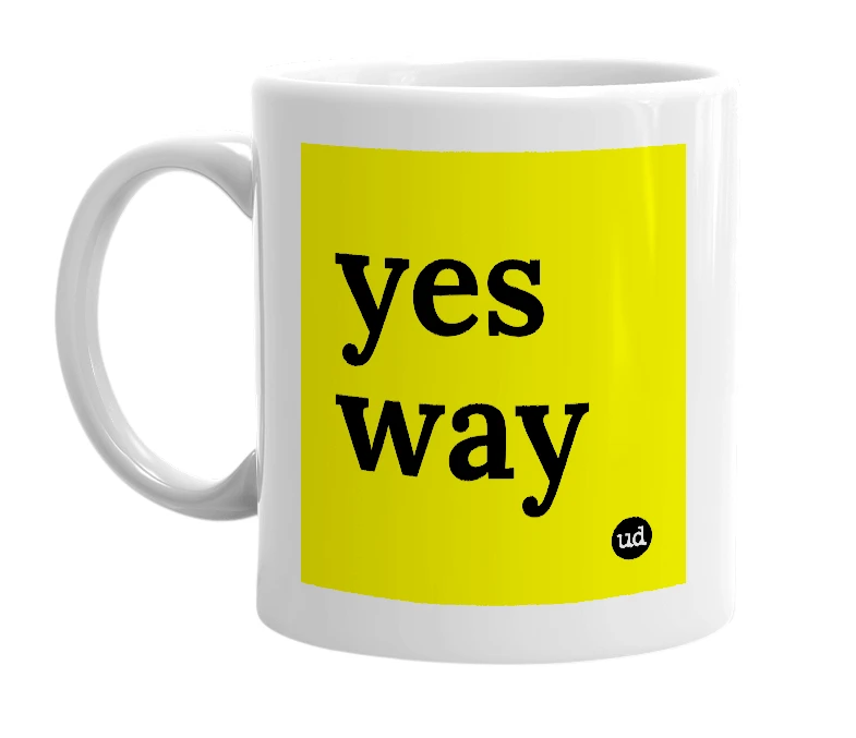 White mug with 'yes way' in bold black letters