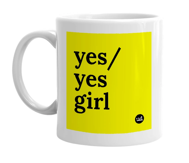 White mug with 'yes/yes girl' in bold black letters