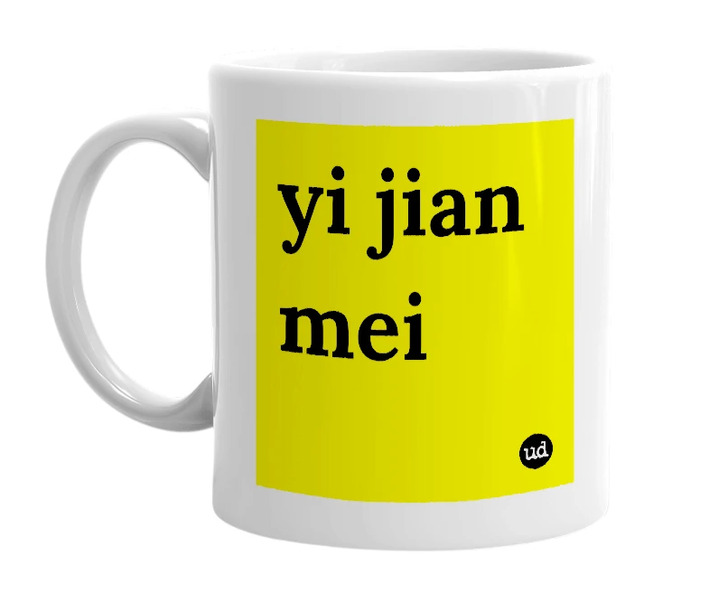 White mug with 'yi jian mei' in bold black letters