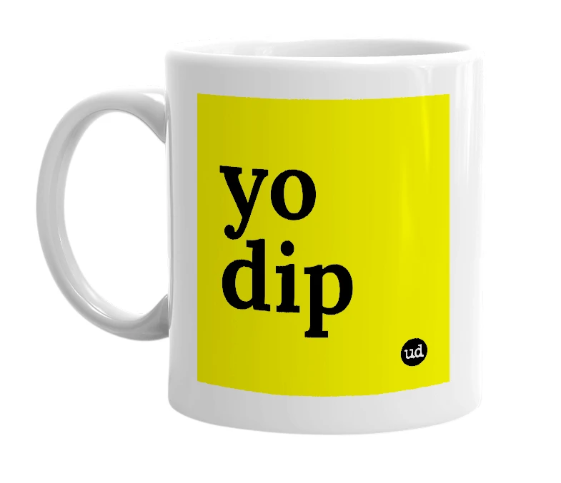 White mug with 'yo dip' in bold black letters