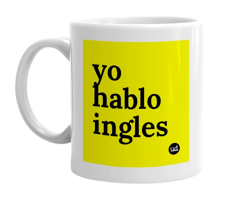 White mug with 'yo hablo ingles' in bold black letters