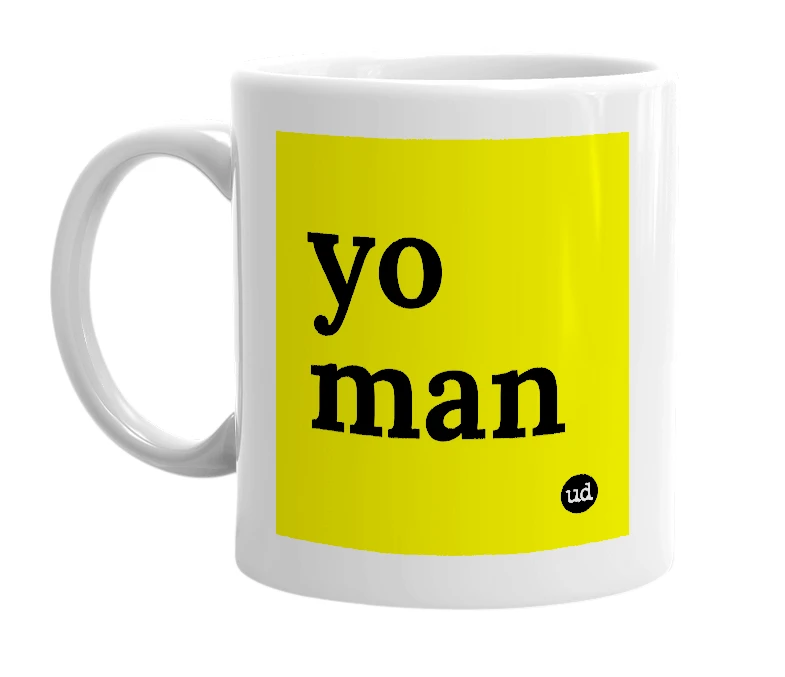 White mug with 'yo man' in bold black letters