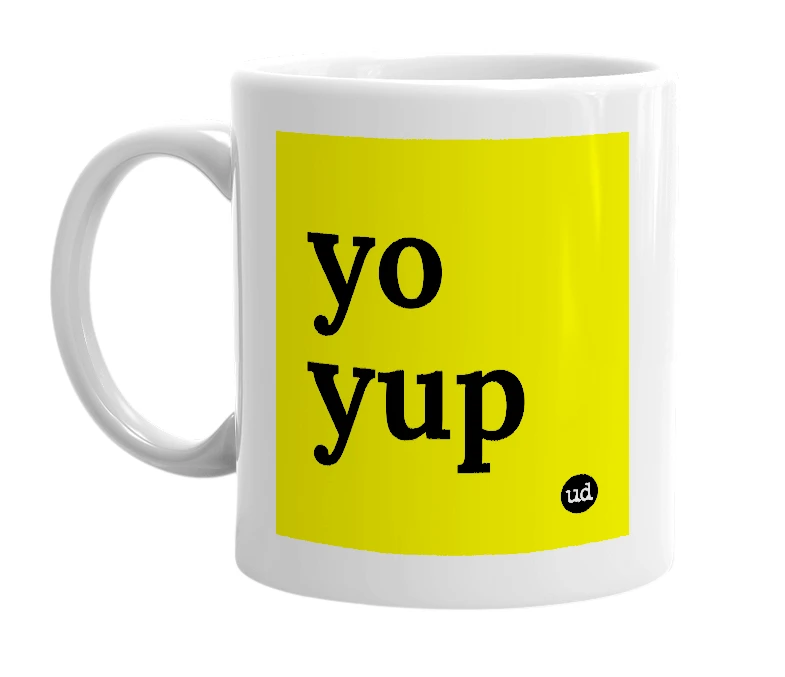 White mug with 'yo yup' in bold black letters