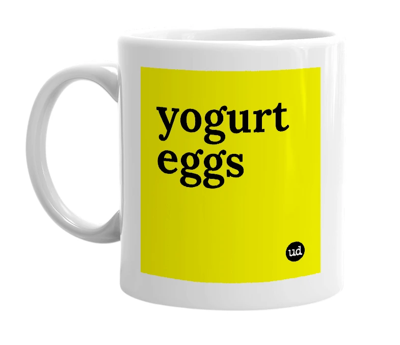 White mug with 'yogurt eggs' in bold black letters