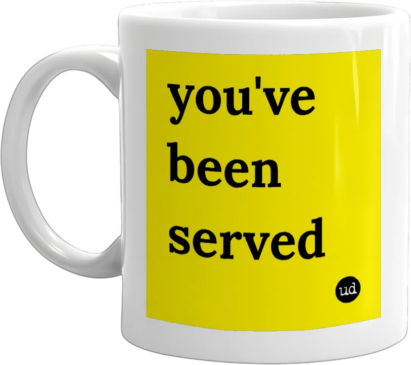 you've been served front