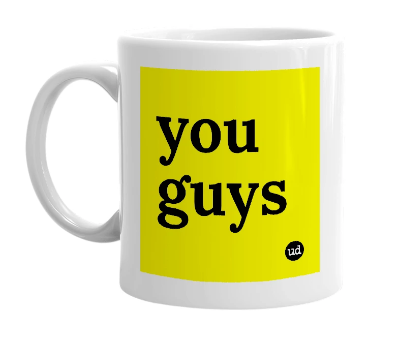 White mug with 'you guys' in bold black letters