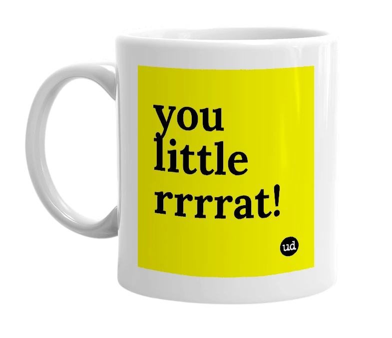 White mug with 'you little rrrrat!' in bold black letters