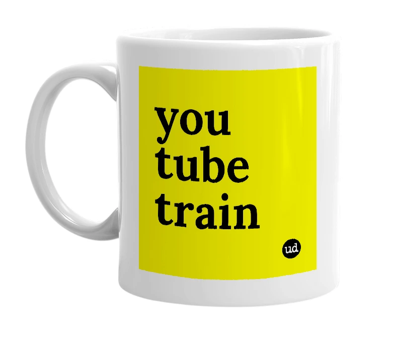 White mug with 'you tube train' in bold black letters