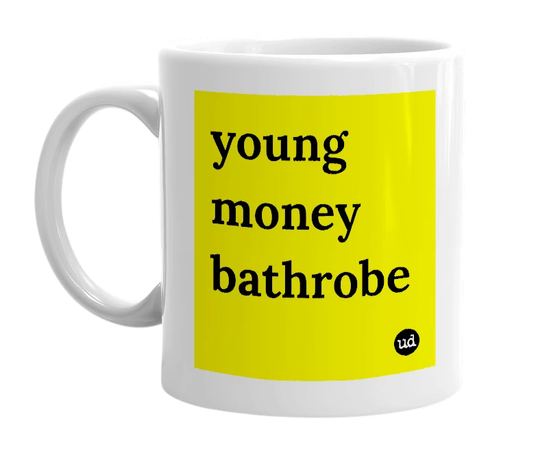 White mug with 'young money bathrobe' in bold black letters