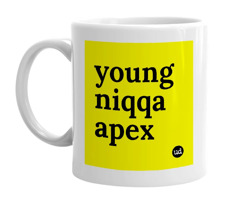 White mug with 'young niqqa apex' in bold black letters
