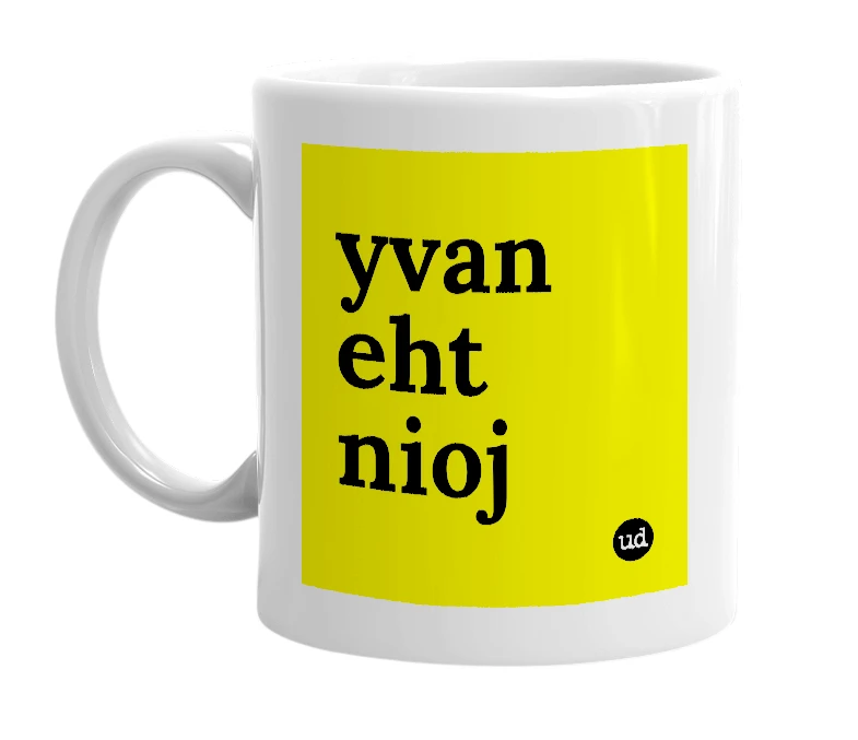 White mug with 'yvan eht nioj' in bold black letters