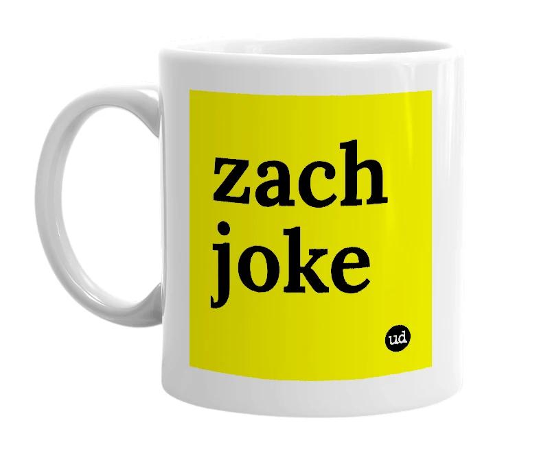 White mug with 'zach joke' in bold black letters