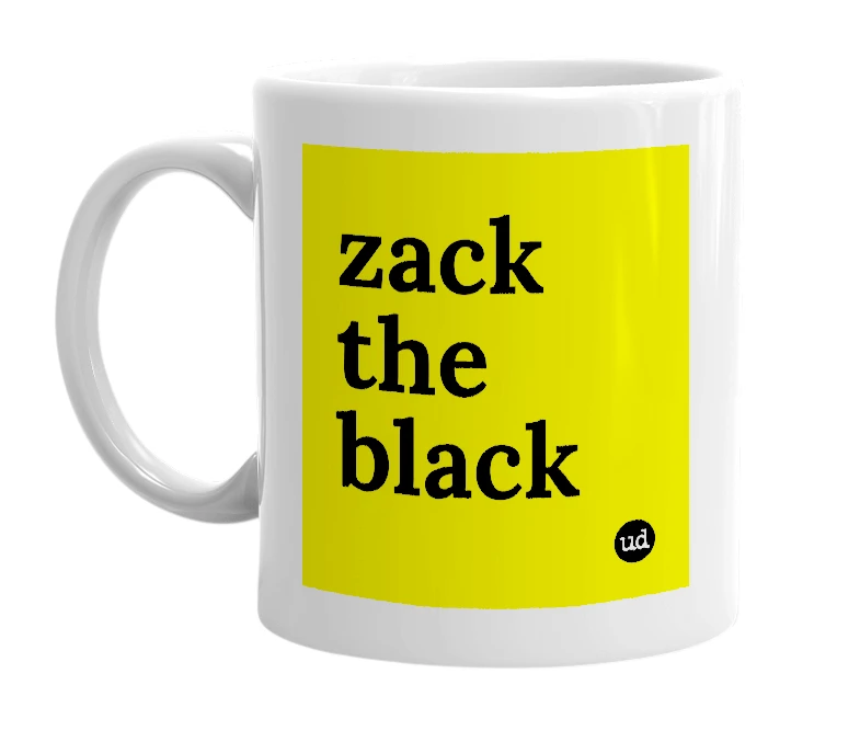 White mug with 'zack the black' in bold black letters