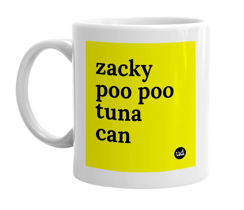 White mug with 'zacky poo poo tuna can' in bold black letters