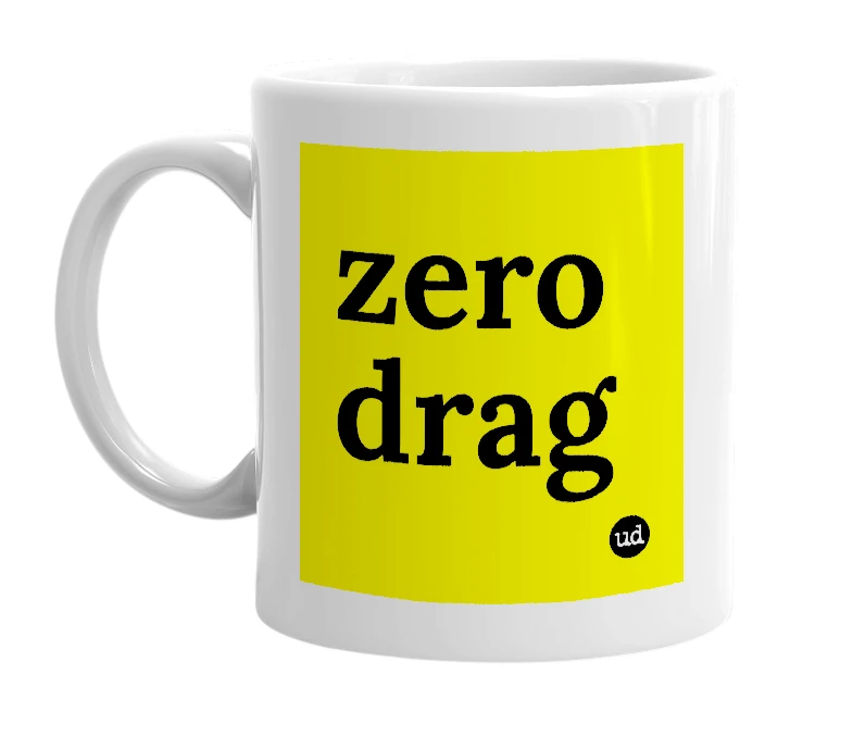 White mug with 'zero drag' in bold black letters