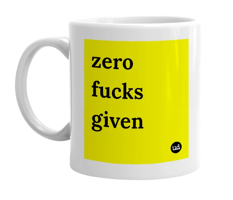 White mug with 'zero fucks given' in bold black letters