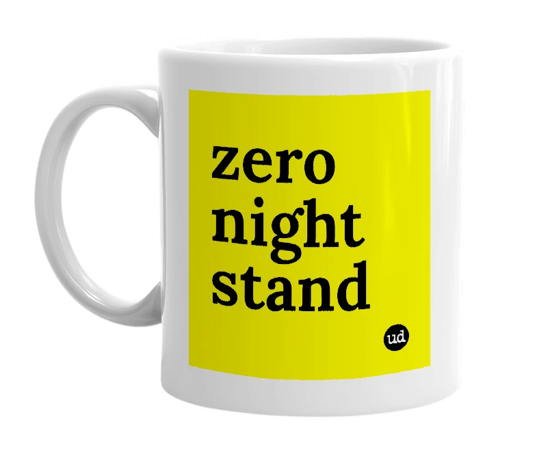 White mug with 'zero night stand' in bold black letters