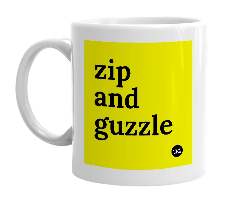 White mug with 'zip and guzzle' in bold black letters