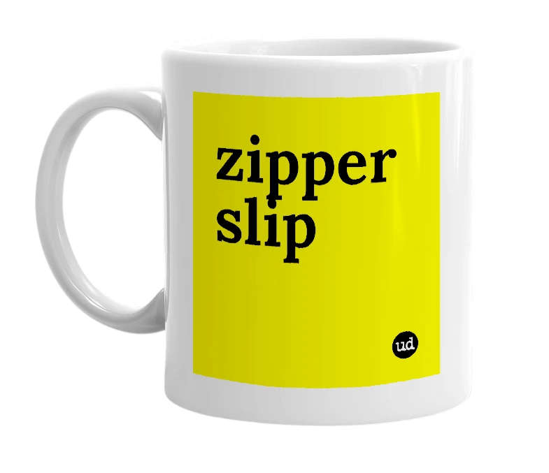 White mug with 'zipper slip' in bold black letters