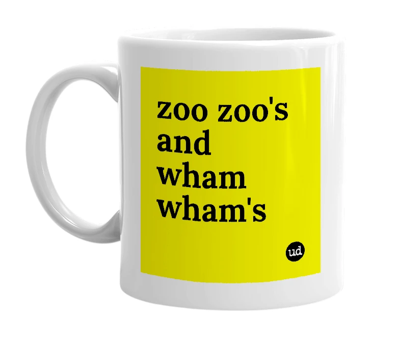 White mug with 'zoo zoo's and wham wham's' in bold black letters