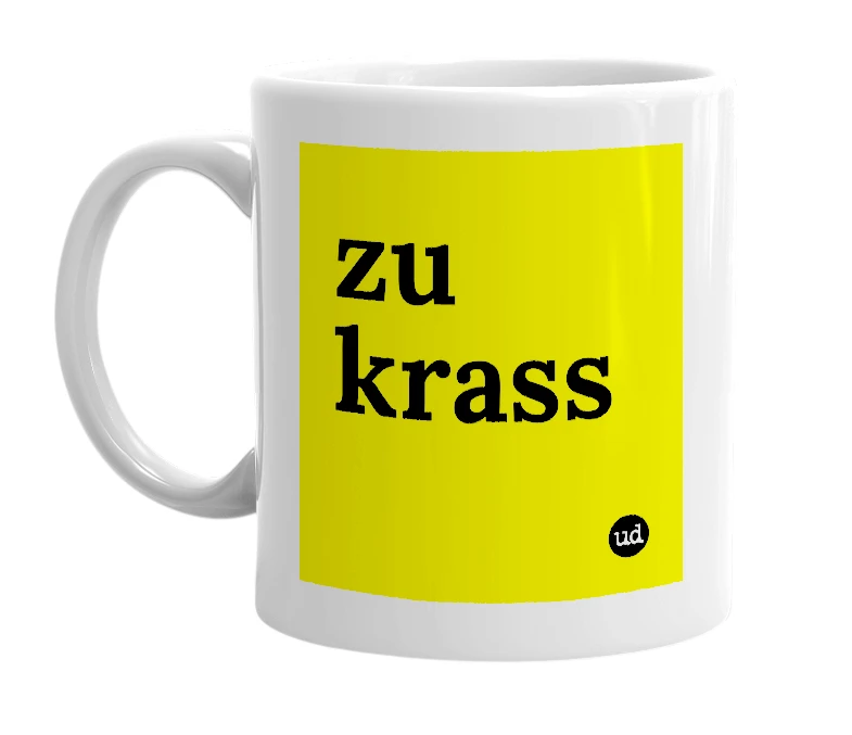 White mug with 'zu krass' in bold black letters