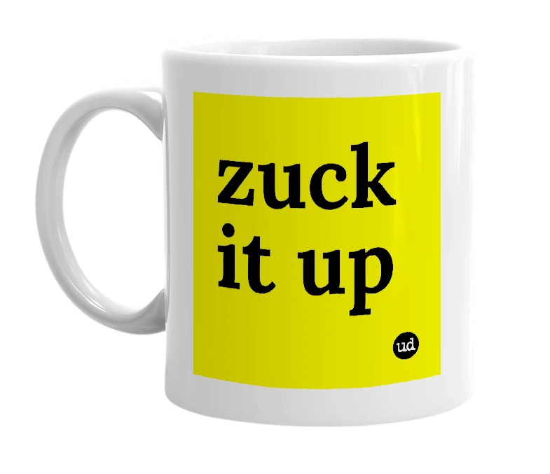 White mug with 'zuck it up' in bold black letters