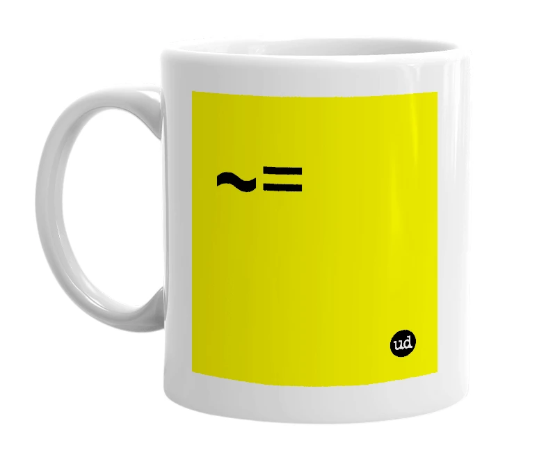 White mug with '~=' in bold black letters