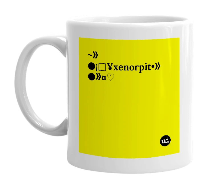 White mug with '~》●¡□¥xenorpit•》●》¤♡' in bold black letters
