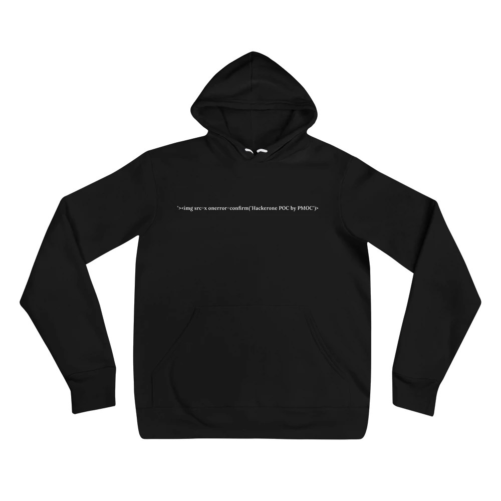 Hoodie with the phrase '"><img src=x onerror=confirm("Hackerone POC by PMOC")>' printed on the front
