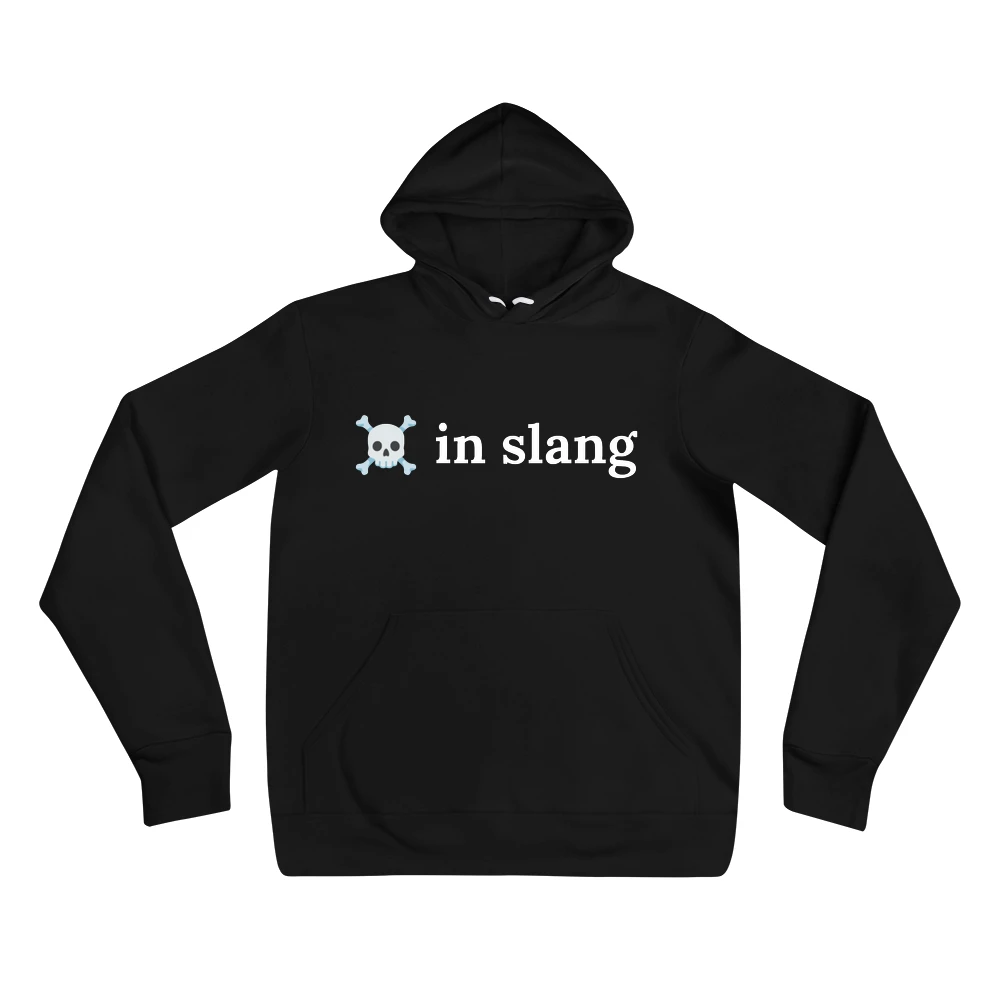 Hoodie with the phrase '☠️ in slang' printed on the front