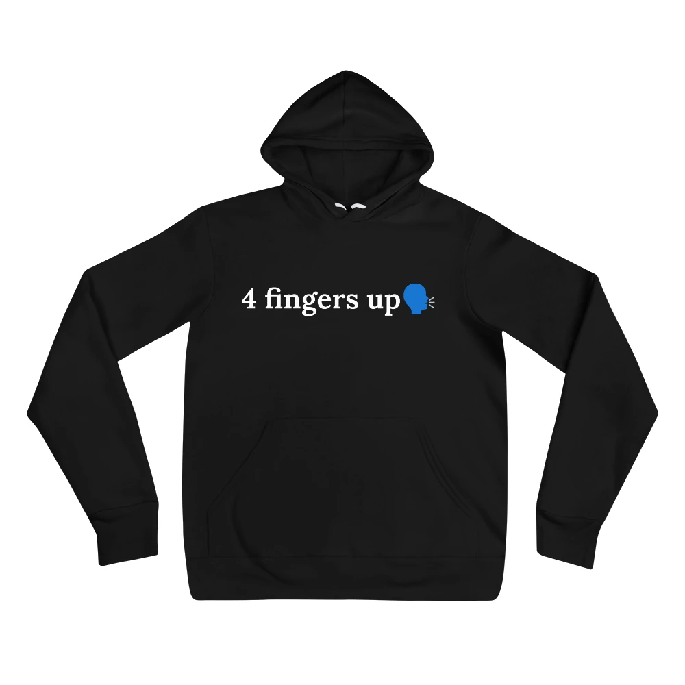 Hoodie with the phrase '4 fingers up🗣️' printed on the front