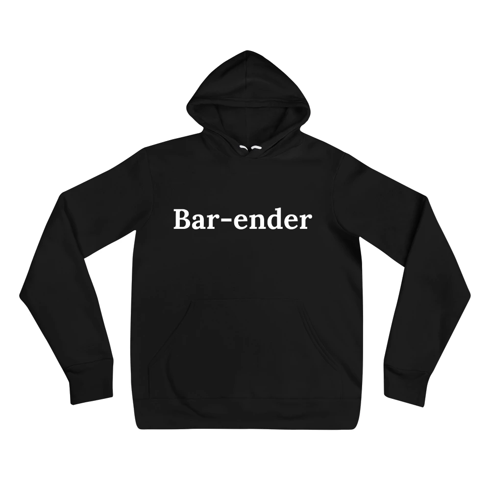 Hoodie with the phrase 'Bar-ender' printed on the front