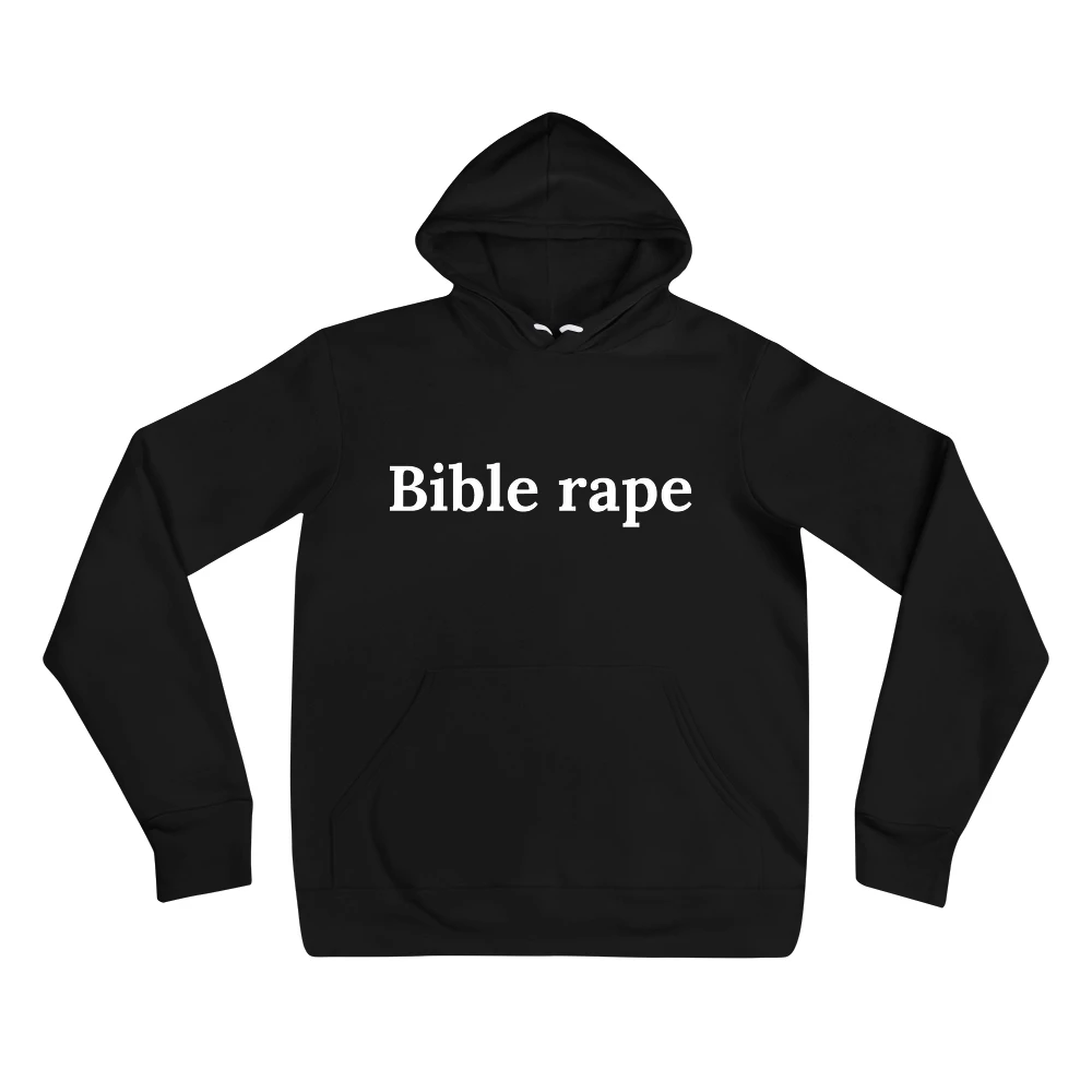 Hoodie with the phrase 'Bible rape' printed on the front