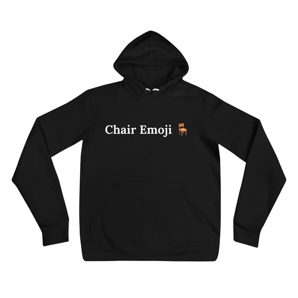 Hoodie with the phrase 'Chair Emoji 🪑' printed on the front