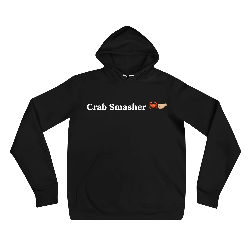 Hoodie with the phrase 'Crab Smasher 🦀🤛🏼' printed on the front