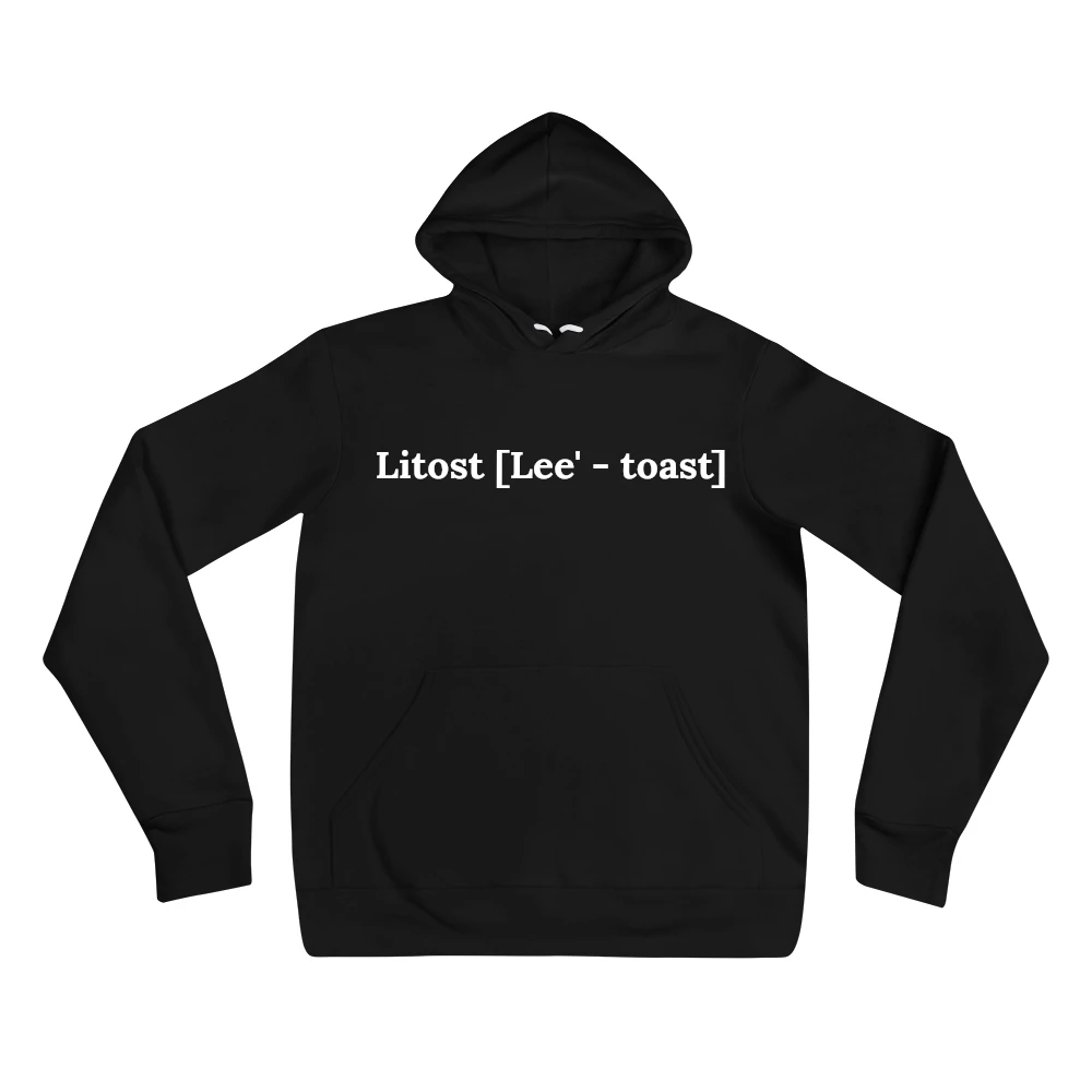Hoodie with the phrase 'Litost [Lee' - toast]' printed on the front
