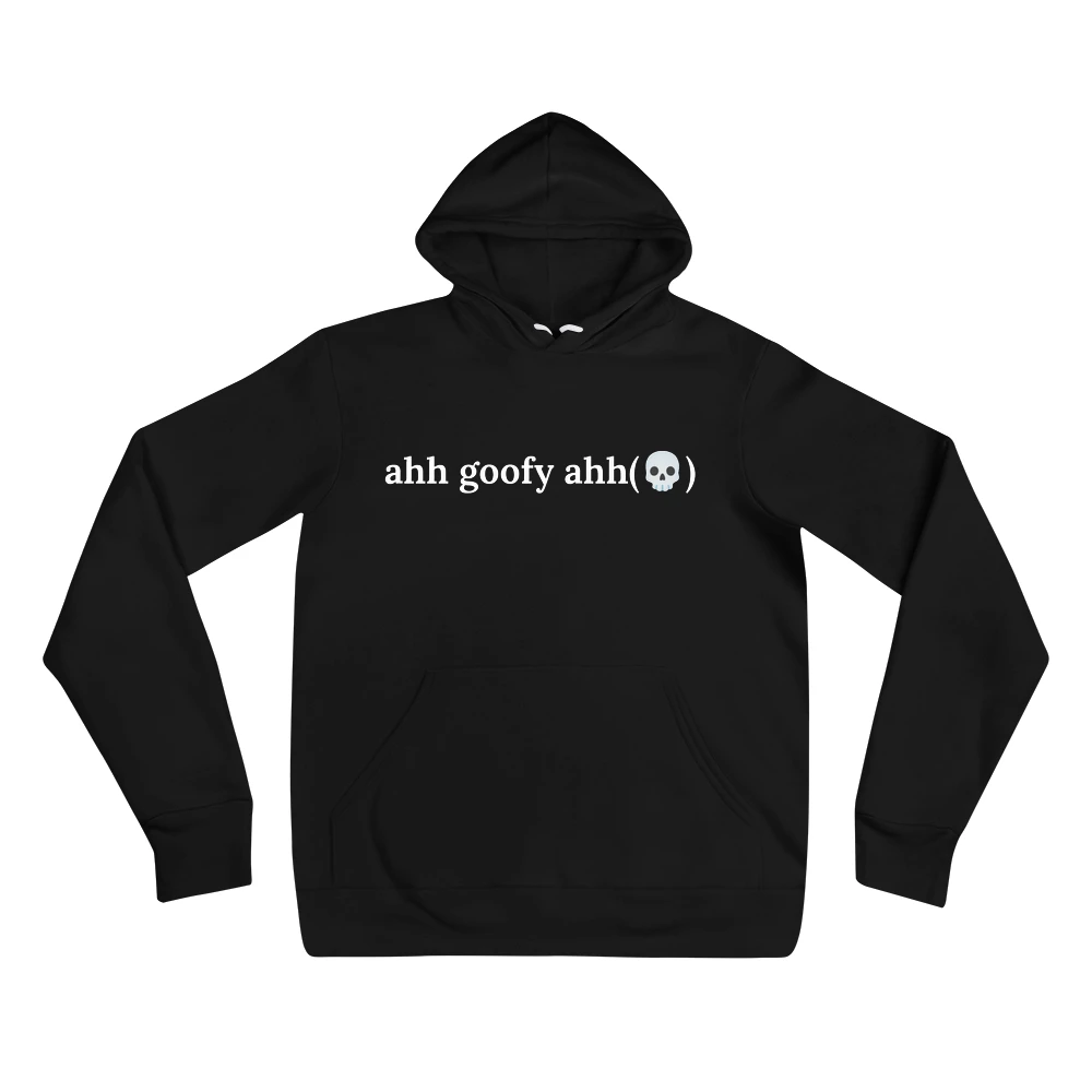Hoodie with the phrase 'ahh goofy ahh(💀)' printed on the front
