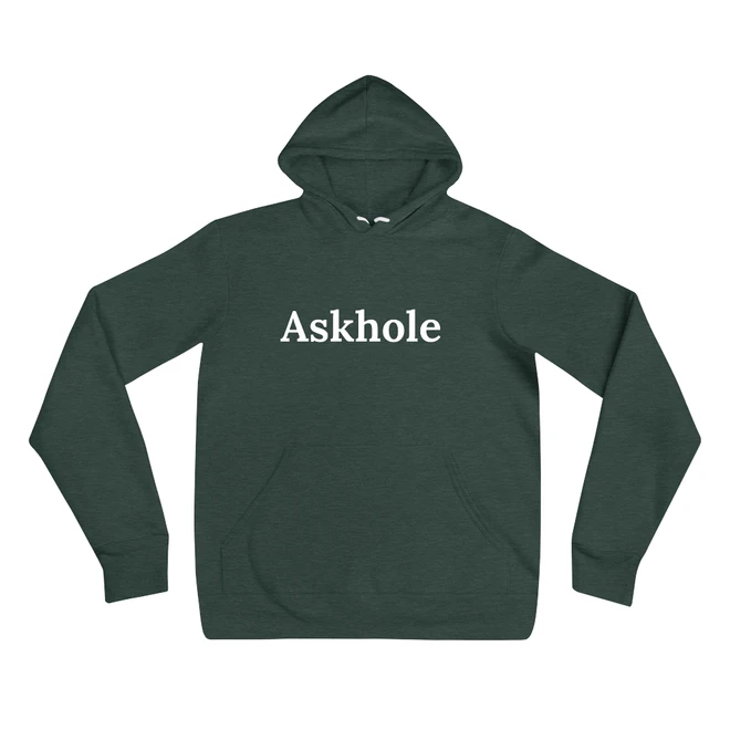 Hoodie with the phrase 'Askhole' printed on the front