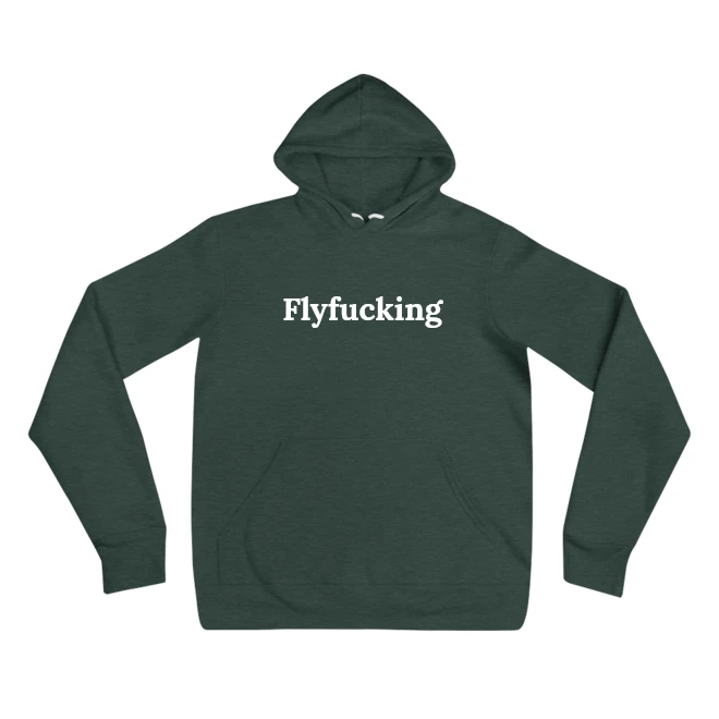 Hoodie with the phrase 'Flyfucking' printed on the front