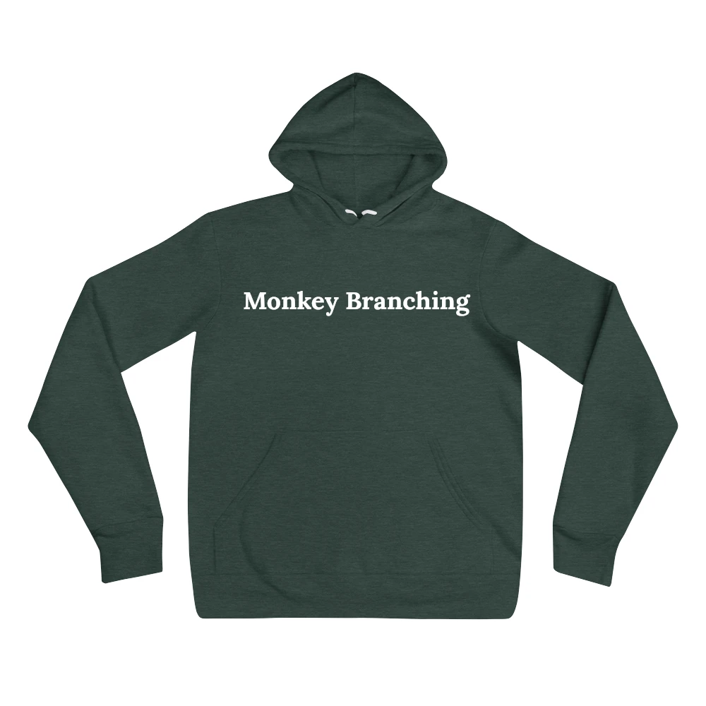 Hoodie with the phrase 'Monkey Branching' printed on the front