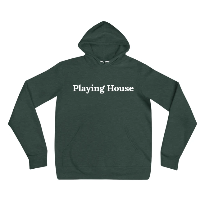 Hoodie with the phrase 'Playing House' printed on the front