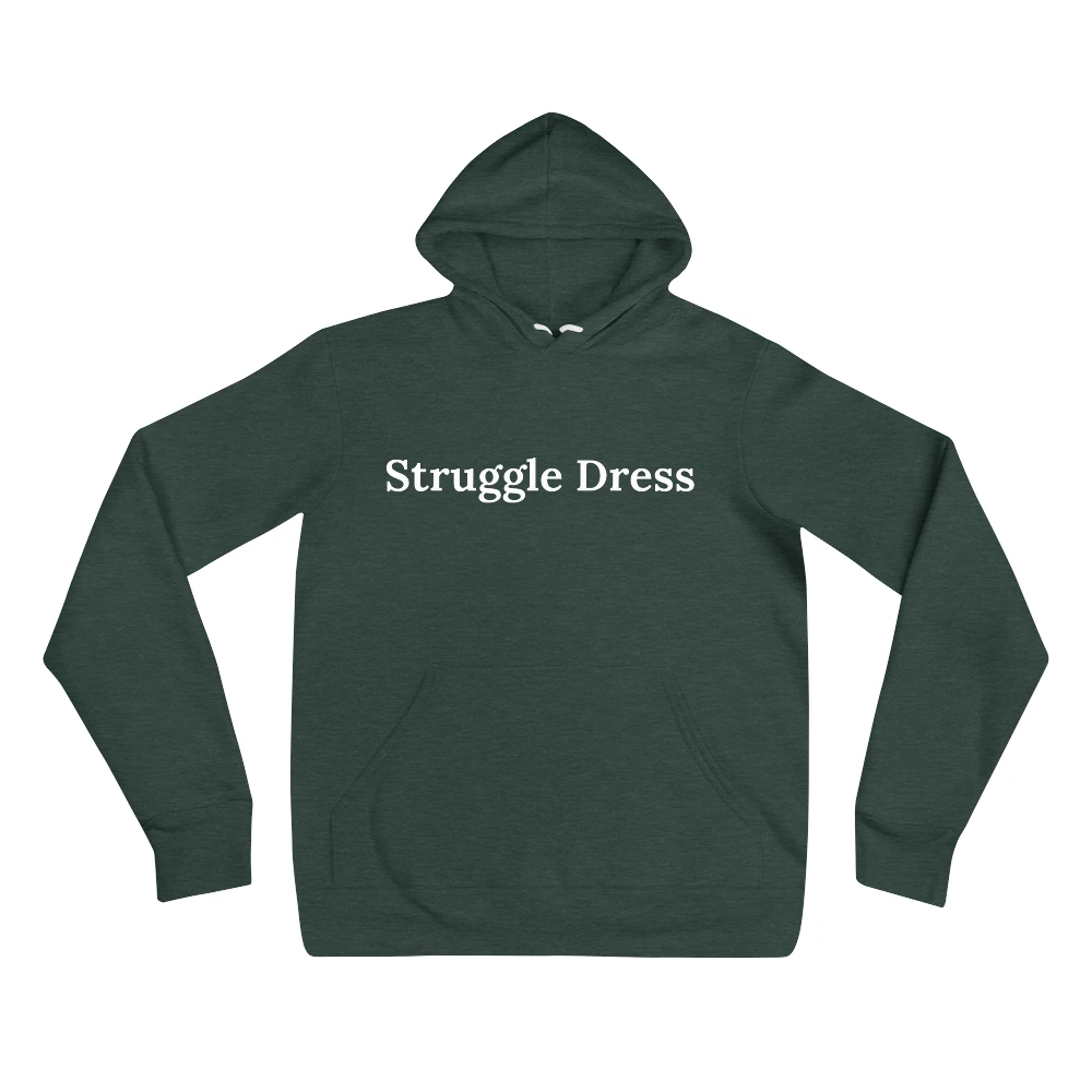 Hoodie with the phrase 'Struggle Dress' printed on the front