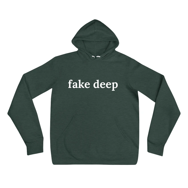 Hoodie with the phrase 'fake deep' printed on the front