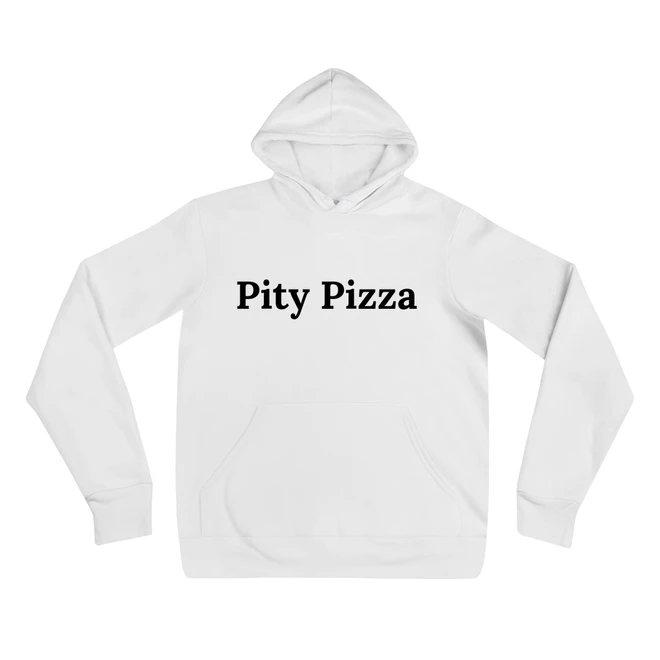 Hoodie with the phrase 'Pity Pizza' printed on the front