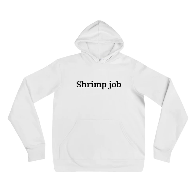 "Shrimp job" sweatshirt