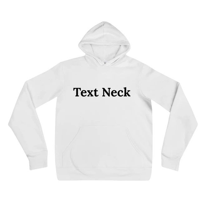 Hoodie with the phrase 'Text Neck' printed on the front