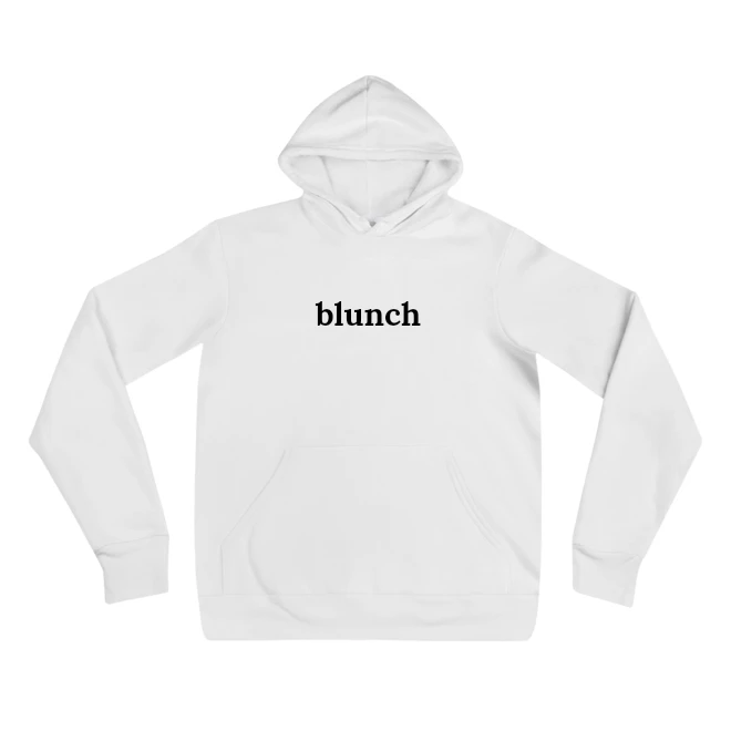 Hoodie with the phrase 'blunch' printed on the front