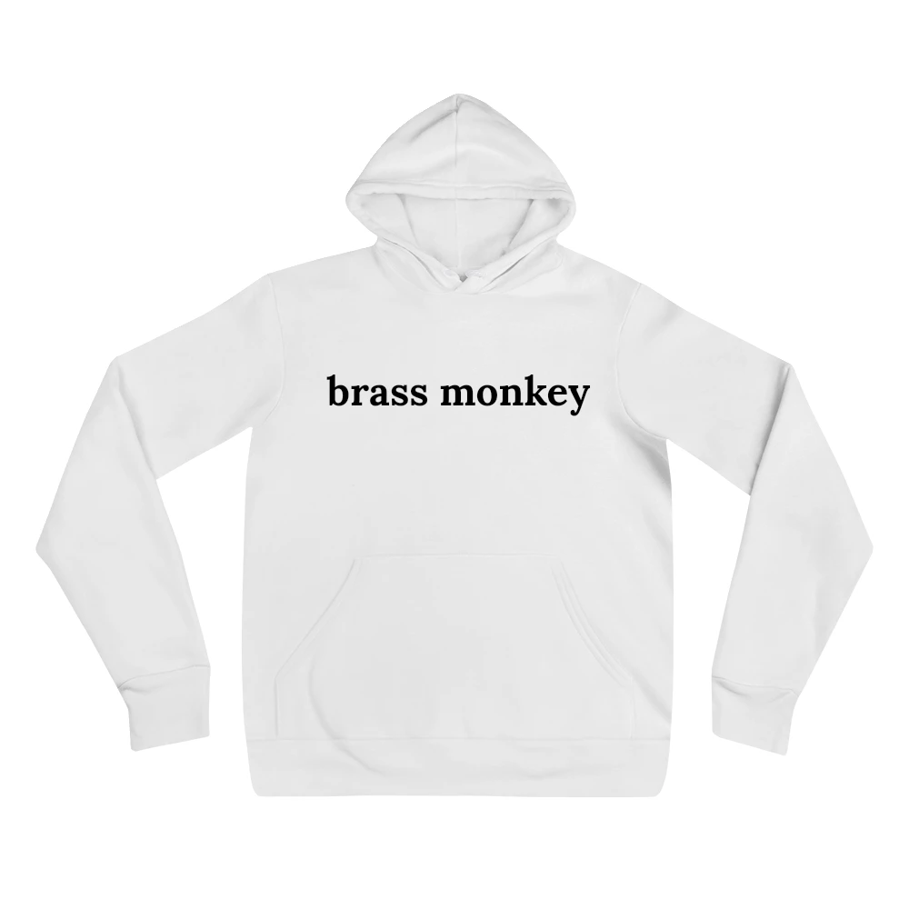 Hoodie with the phrase 'brass monkey' printed on the front