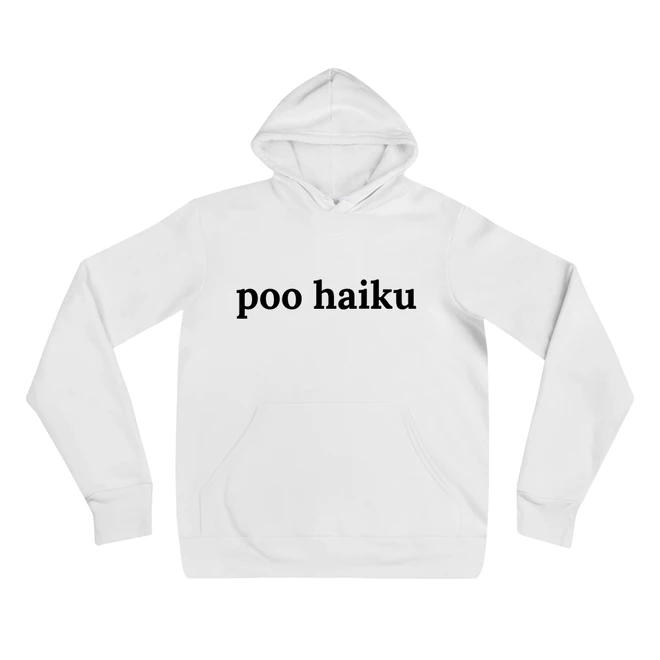 Hoodie with the phrase 'poo haiku' printed on the front