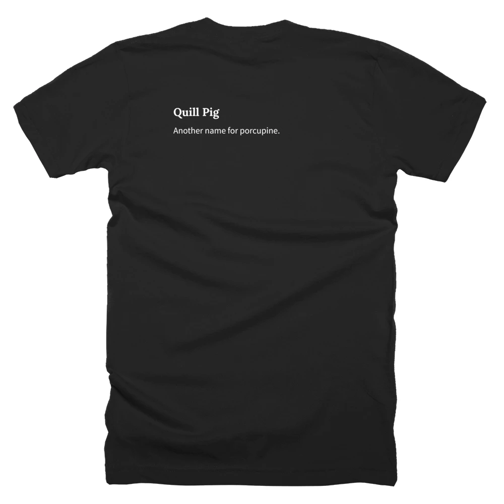 T-shirt with a definition of 'Quill Pig' printed on the back